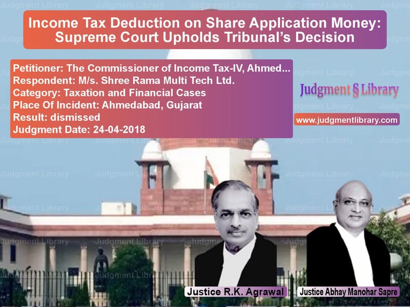 Featured image for Supreme Court Judgment dated 24-04-2018 in case of petitioner name The Commissioner of Income Tax vs M/s. Shree Rama Multi Tech Ltd