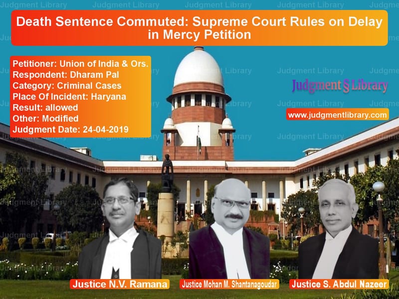 Featured image for Supreme Court Judgment dated 24-04-2019 in case of petitioner name Union of India & Ors. vs Dharam Pal
