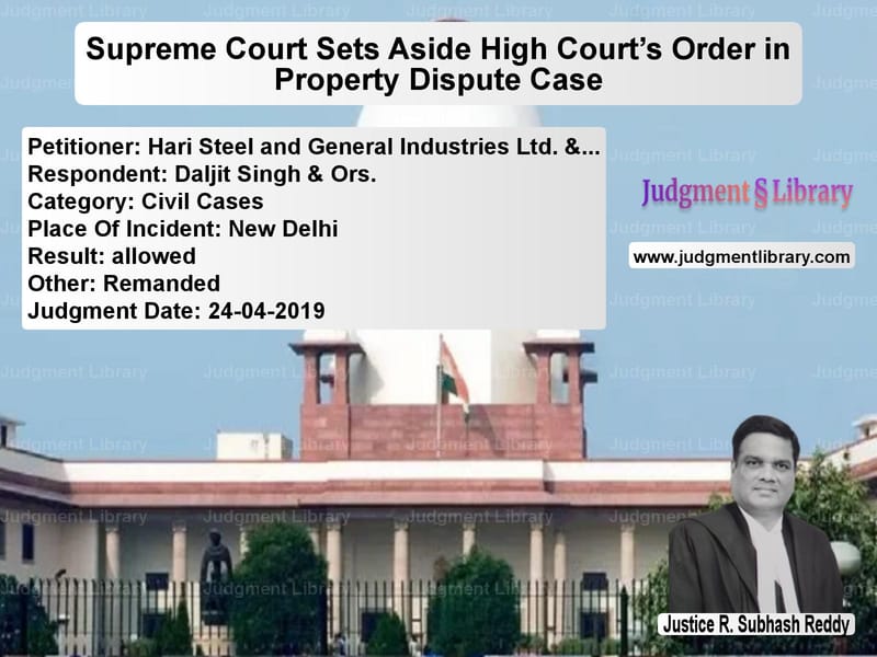 Featured image for Supreme Court Judgment dated 24-04-2019 in case of petitioner name Hari Steel and General Industr vs Daljit Singh & Ors.