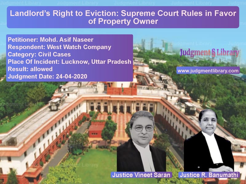 Featured image for Supreme Court Judgment dated 24-04-2020 in case of petitioner name Mohd. Asif Naseer vs West Watch Company