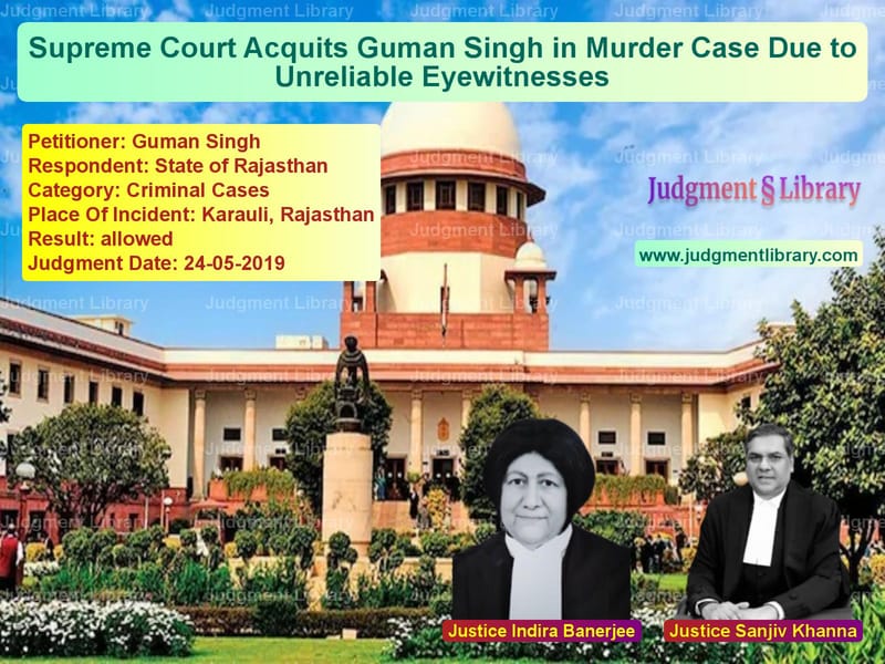 Featured image for Supreme Court Judgment dated 24-05-2019 in case of petitioner name Guman Singh vs State of Rajasthan