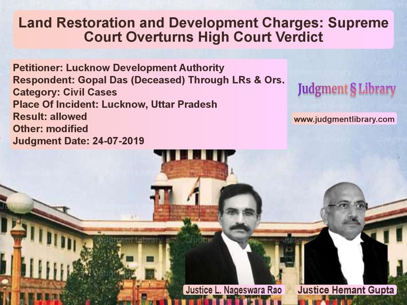 Featured image for Supreme Court Judgment dated 24-07-2019 in case of petitioner name Lucknow Development Authority vs Gopal Das (Deceased) Through L