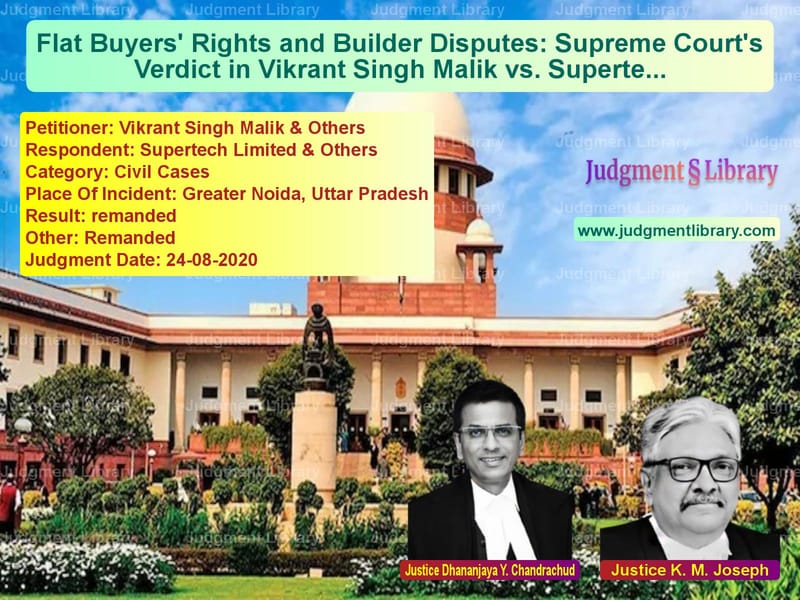 Featured image for Supreme Court Judgment dated 24-08-2020 in case of petitioner name Vikrant Singh Malik & Others vs Supertech Limited & Others