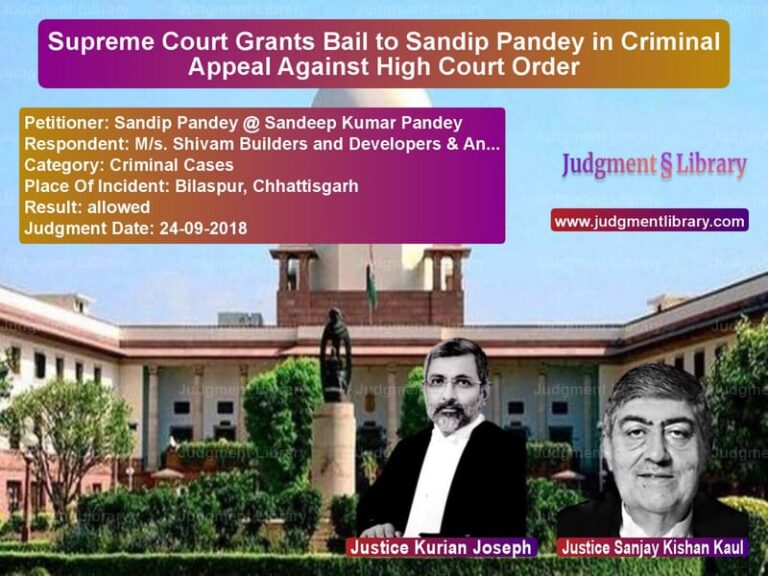 Featured image for Supreme Court Judgment dated 24-09-2018 in case of petitioner name Sandip Pandey @ Sandeep Kumar vs M/s. Shivam Builders and Devel