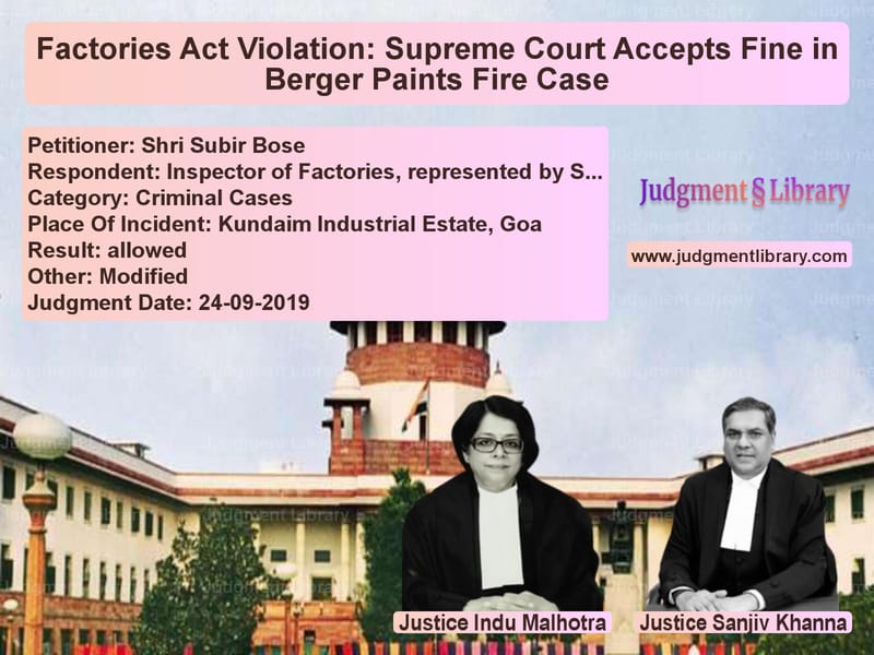 Featured image for Supreme Court Judgment dated 24-09-2019 in case of petitioner name Shri Subir Bose vs Inspector of Factories, repres