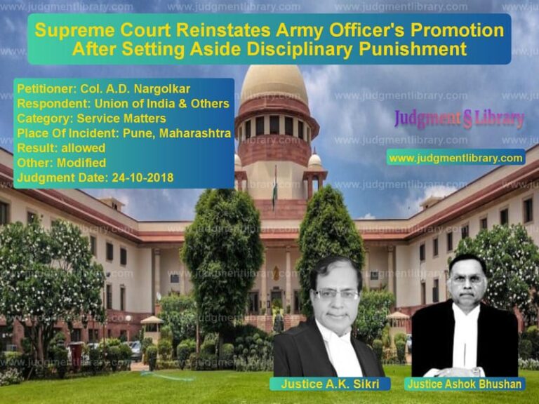 Featured image for Supreme Court Judgment dated 24-10-2018 in case of petitioner name Col. A.D. Nargolkar vs Union of India & Others