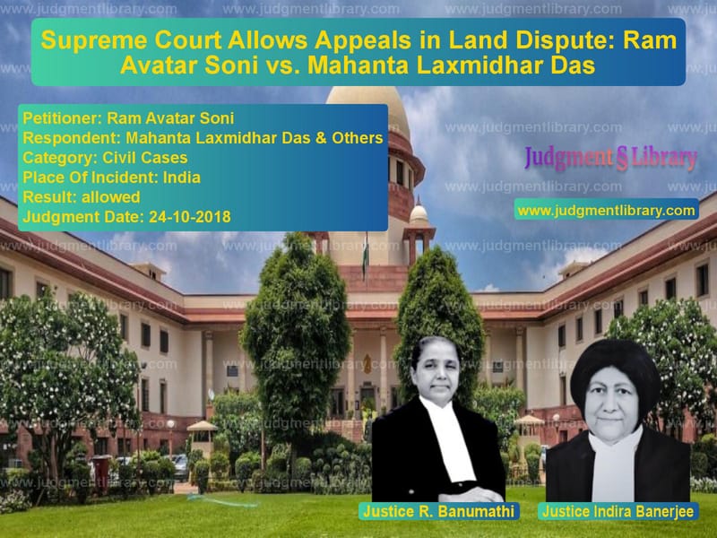 Featured image for Supreme Court Judgment dated 24-10-2018 in case of petitioner name Ram Avatar Soni vs Mahanta Laxmidhar Das & Others