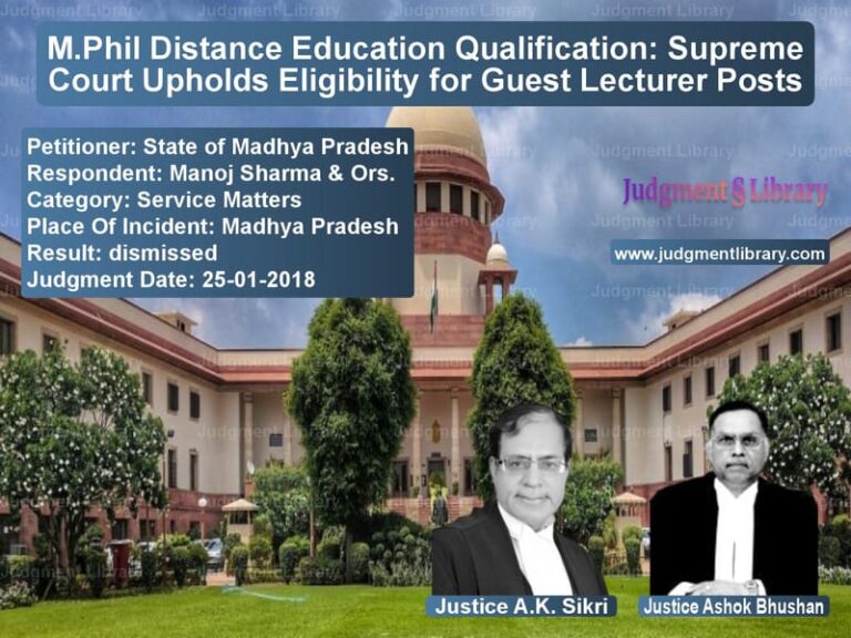 Featured image for Supreme Court Judgment dated 25-01-2018 in case of petitioner name State of Madhya Pradesh vs Manoj Sharma & Ors.