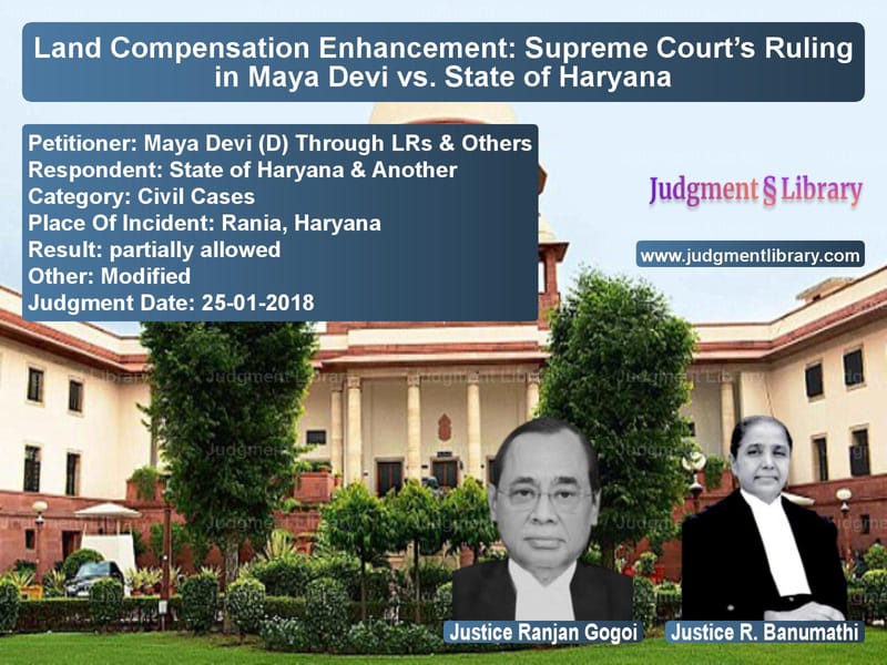 Featured image for Supreme Court Judgment dated 25-01-2018 in case of petitioner name Maya Devi (D) Through LRs & Ot vs State of Haryana & Another