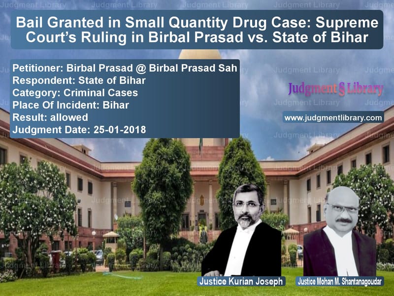 Featured image for Supreme Court Judgment dated 25-01-2018 in case of petitioner name Birbal Prasad @ Birbal Prasad vs State of Bihar