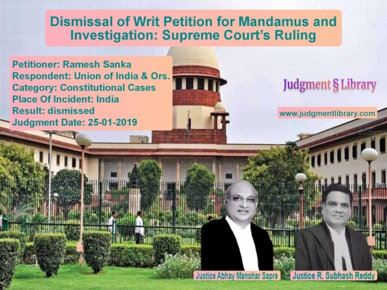 Featured image for Supreme Court Judgment dated 25-01-2019 in case of petitioner name Ramesh Sanka vs Union of India & Ors.