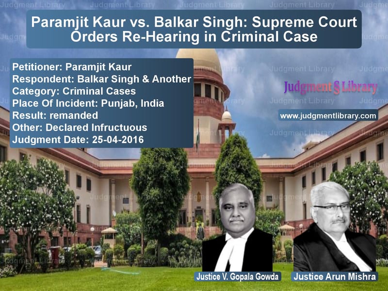Featured image for Supreme Court Judgment dated 25-04-2016 in case of petitioner name Paramjit Kaur vs Balkar Singh & Another