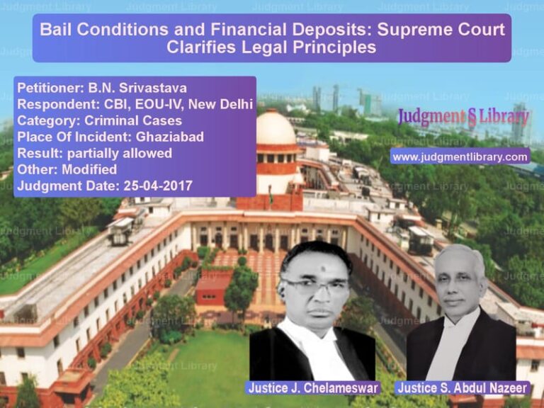 Featured image for Supreme Court Judgment dated 25-04-2017 in case of petitioner name B.N. Srivastava vs CBI, EOU-IV, New Delhi