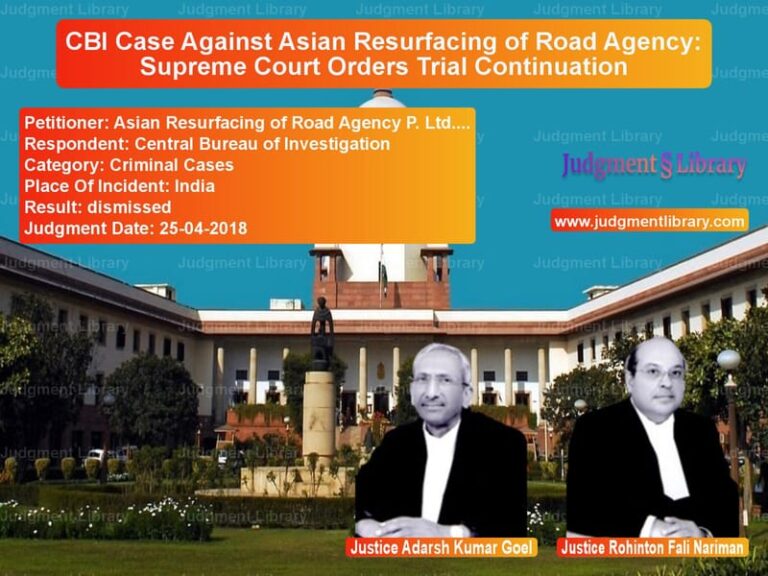 Featured image for Supreme Court Judgment dated 25-04-2018 in case of petitioner name Asian Resurfacing of Road Agen vs Central Bureau of Investigatio