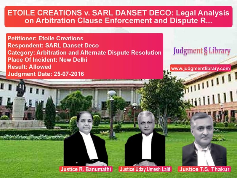 Featured image for Supreme Court Judgment dated 25-07-2016 in case of petitioner name Etoile Creations vs SARL Danset Deco