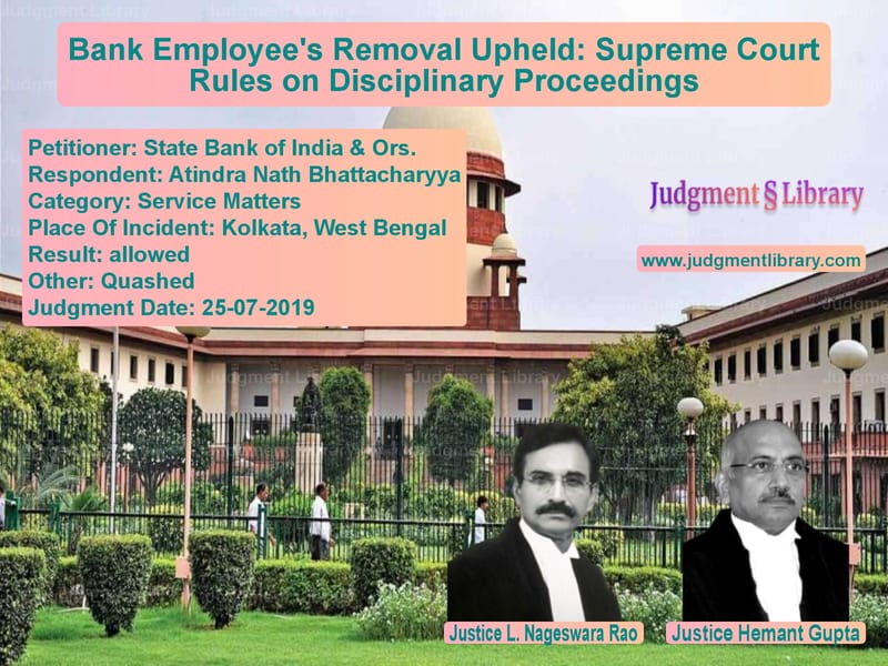 Featured image for Supreme Court Judgment dated 25-07-2019 in case of petitioner name State Bank of India & Ors. vs Atindra Nath Bhattacharyya