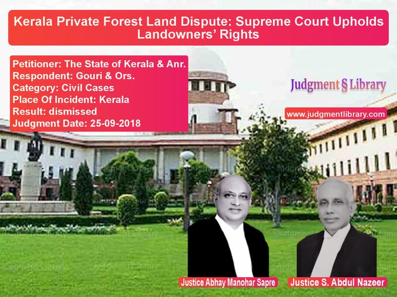 Featured image for Supreme Court Judgment dated 25-09-2018 in case of petitioner name The State of Kerala & Anr. vs Gouri & Ors.