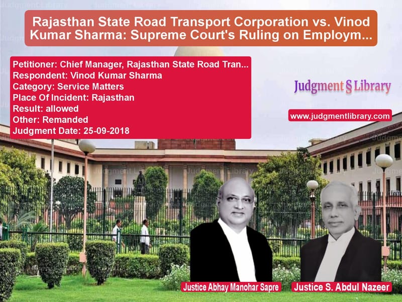 Featured image for Supreme Court Judgment dated 25-09-2018 in case of petitioner name Chief Manager, Rajasthan State vs Vinod Kumar Sharma