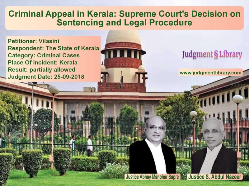 Featured image for Supreme Court Judgment dated 25-09-2018 in case of petitioner name Vilasini vs The State of Kerala