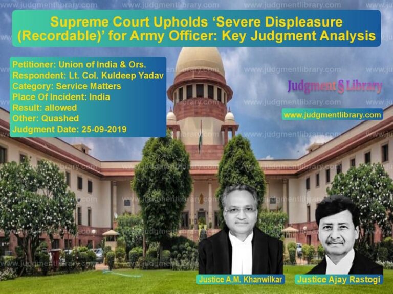 Featured image for Supreme Court Judgment dated 25-09-2019 in case of petitioner name Union of India & Ors. vs Lt. Col. Kuldeep Yadav