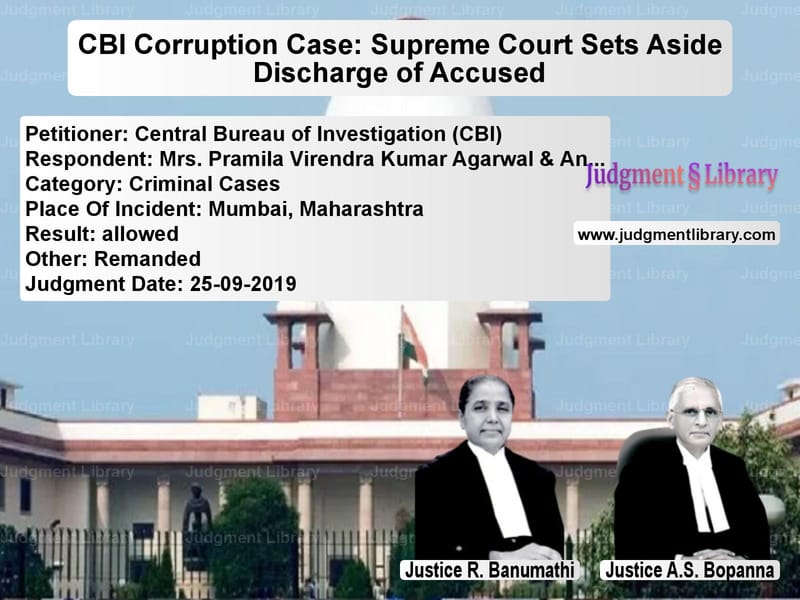 Featured image for Supreme Court Judgment dated 25-09-2019 in case of petitioner name Central Bureau of Investigatio vs Mrs. Pramila Virendra Kumar Ag