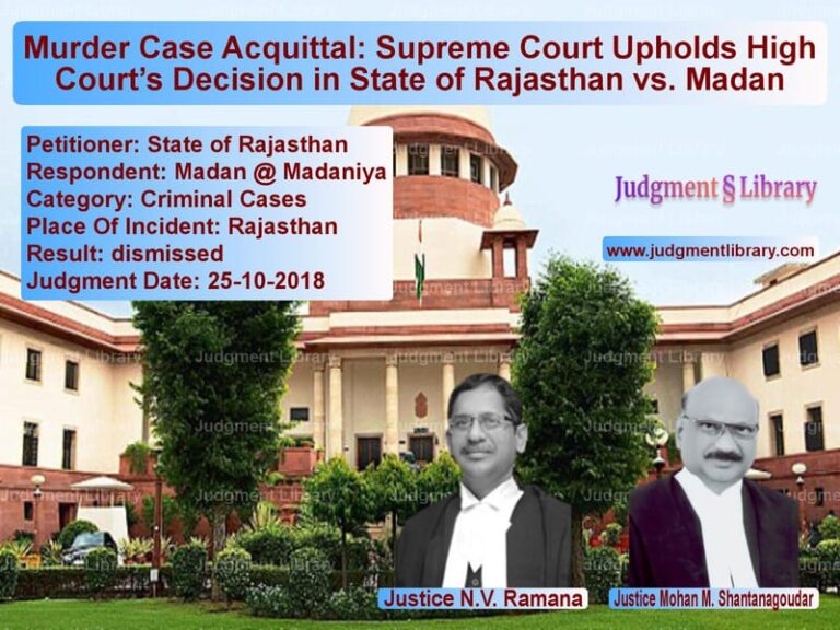 Featured image for Supreme Court Judgment dated 25-10-2018 in case of petitioner name State of Rajasthan vs Madan @ Madaniya