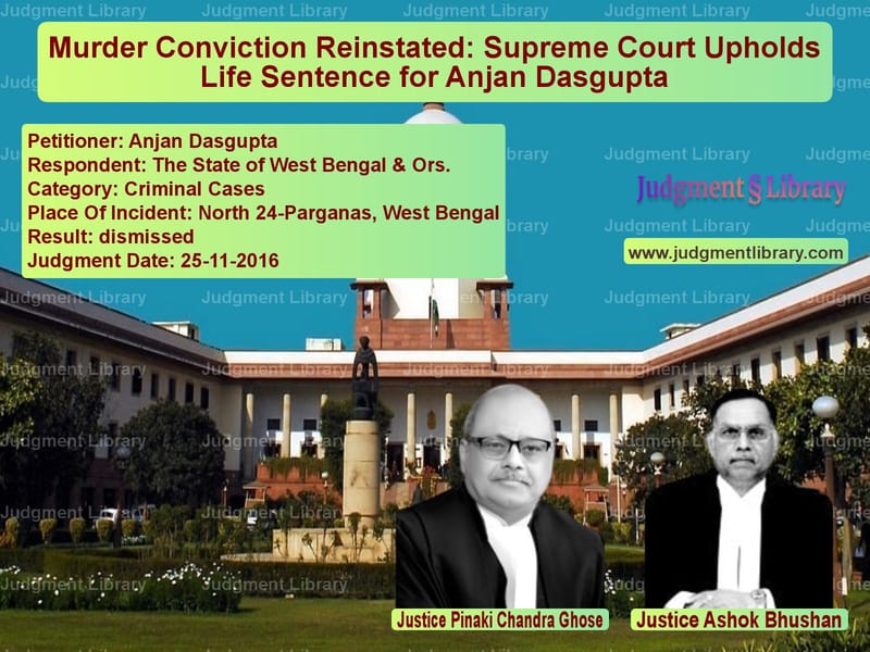 Featured image for Supreme Court Judgment dated 25-11-2016 in case of petitioner name Anjan Dasgupta vs The State of West Bengal & Ors