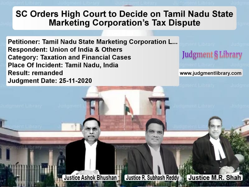 Featured image for Supreme Court Judgment dated 25-11-2020 in case of petitioner name Tamil Nadu State Marketing Cor vs Union of India & Others