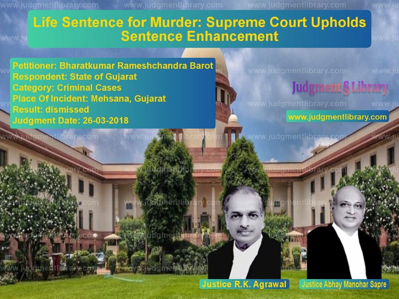 Featured image for Supreme Court Judgment dated 26-03-2018 in case of petitioner name Bharatkumar Rameshchandra Baro vs State of Gujarat