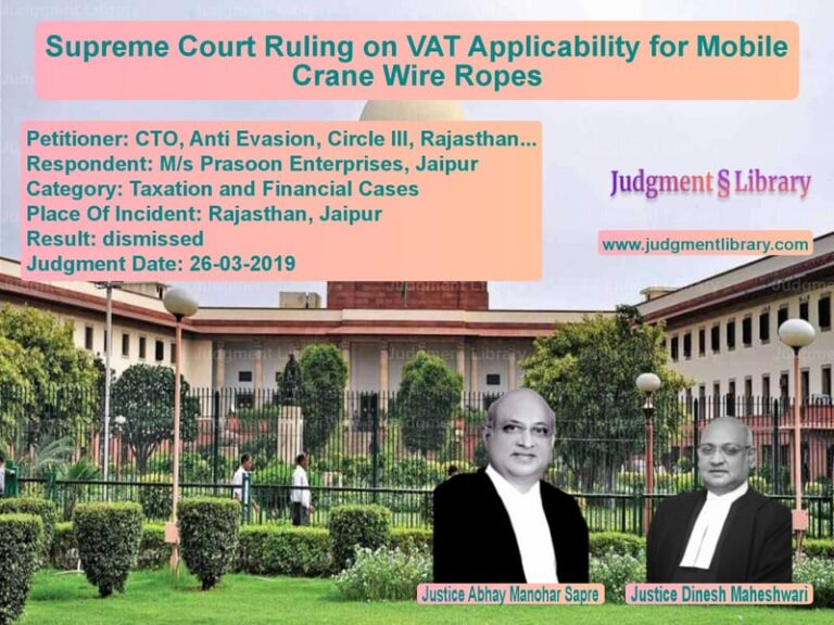 Featured image for Supreme Court Judgment dated 26-03-2019 in case of petitioner name CTO, Anti Evasion, Circle III, vs M/s Prasoon Enterprises, Jaipu