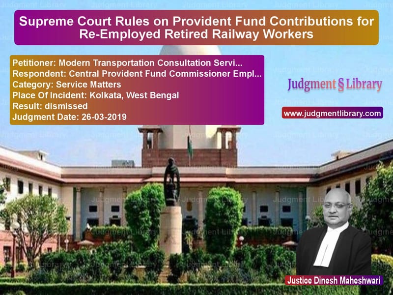 Featured image for Supreme Court Judgment dated 26-03-2019 in case of petitioner name Modern Transportation Consulta vs Central Provident Fund Commiss