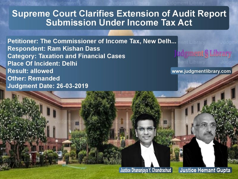 Featured image for Supreme Court Judgment dated 26-03-2019 in case of petitioner name The Commissioner of Income Tax vs Ram Kishan Dass