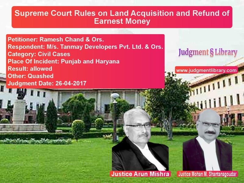 Featured image for Supreme Court Judgment dated 26-04-2017 in case of petitioner name Ramesh Chand & Ors. vs M/s. Tanmay Developers Pvt. Lt