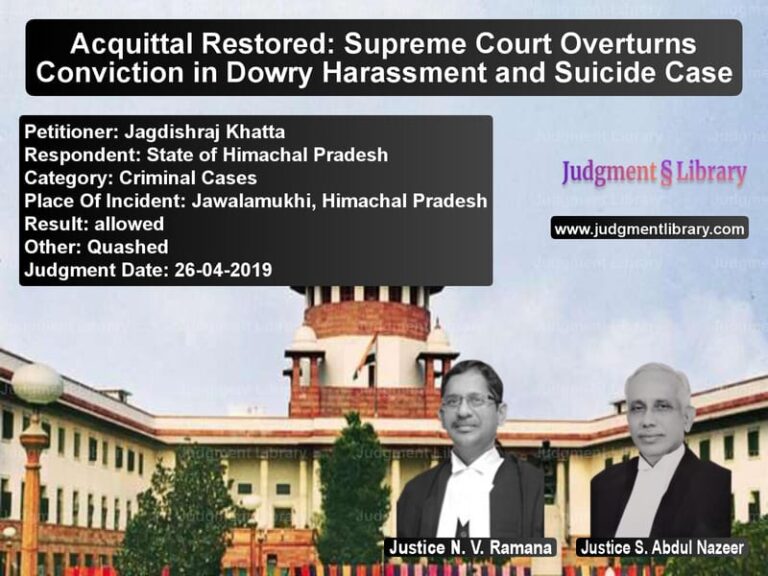 Featured image for Supreme Court Judgment dated 26-04-2019 in case of petitioner name Jagdishraj Khatta vs State of Himachal Pradesh