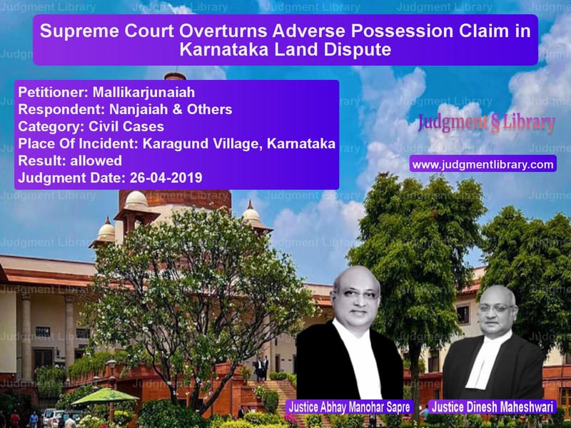 Featured image for Supreme Court Judgment dated 26-04-2019 in case of petitioner name Mallikarjunaiah vs Nanjaiah & Others