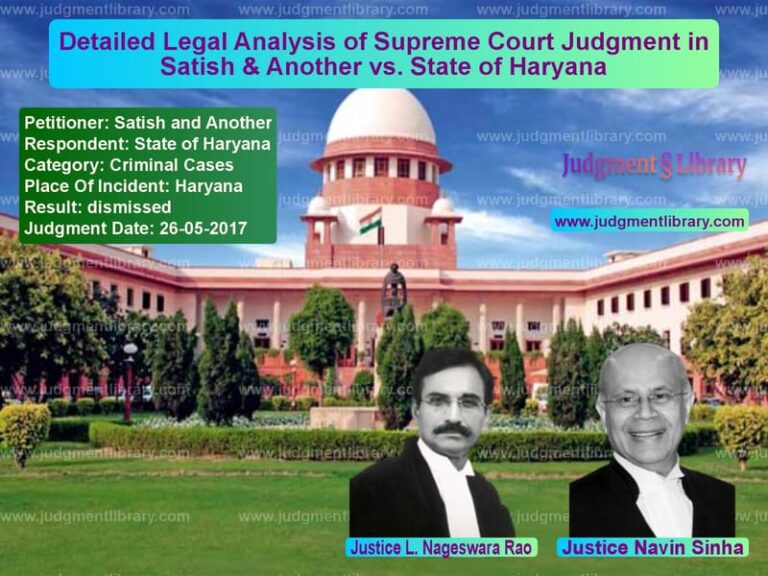 Featured image for Supreme Court Judgment dated 26-05-2017 in case of petitioner name Satish and Another vs State of Haryana