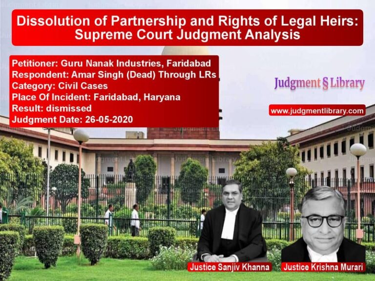 Featured image for Supreme Court Judgment dated 26-05-2020 in case of petitioner name Guru Nanak Industries, Faridab vs Amar Singh (Dead) Through LRs