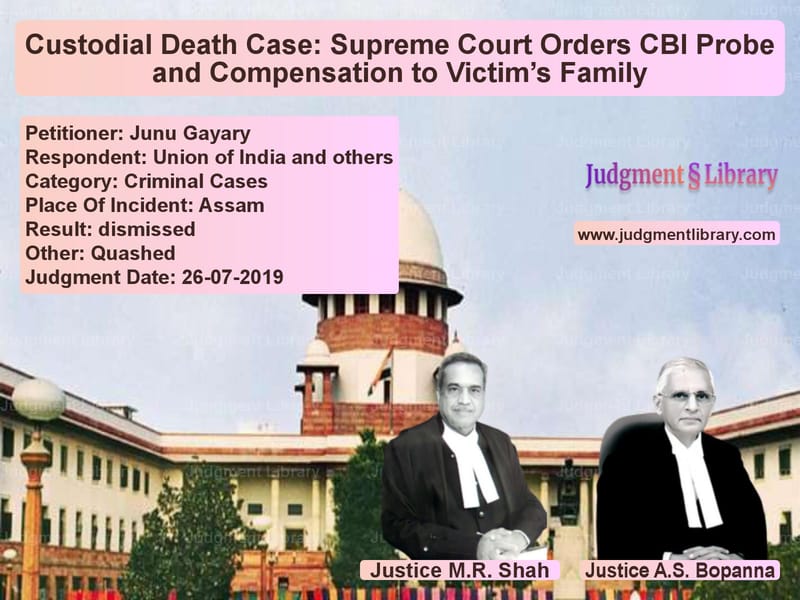 Featured image for Supreme Court Judgment dated 26-07-2019 in case of petitioner name Junu Gayary vs Union of India and others