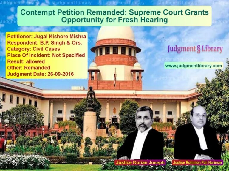 Featured image for Supreme Court Judgment dated 26-09-2016 in case of petitioner name Jugal Kishore Mishra vs B.P. Singh & Ors.