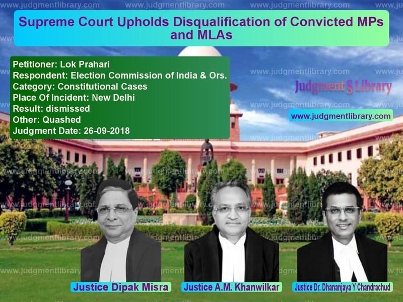 Featured image for Supreme Court Judgment dated 26-09-2018 in case of petitioner name Lok Prahari vs Election Commission of India &