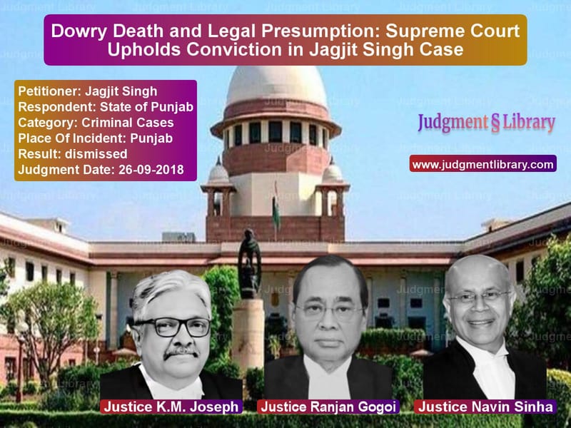 Featured image for Supreme Court Judgment dated 26-09-2018 in case of petitioner name Jagjit Singh vs State of Punjab