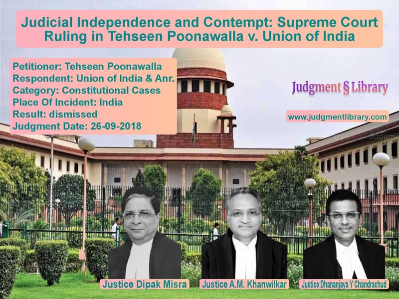 Featured image for Supreme Court Judgment dated 26-09-2018 in case of petitioner name Tehseen Poonawalla vs Union of India & Anr.