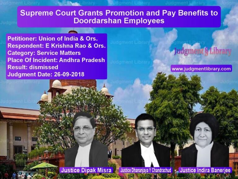 Featured image for Supreme Court Judgment dated 26-09-2018 in case of petitioner name Union of India & Ors. vs E Krishna Rao & Ors.