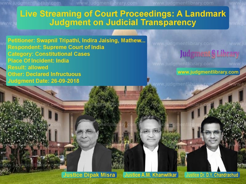 Featured image for Supreme Court Judgment dated 26-09-2018 in case of petitioner name Swapnil Tripathi, Indira Jaisi vs Supreme Court of India