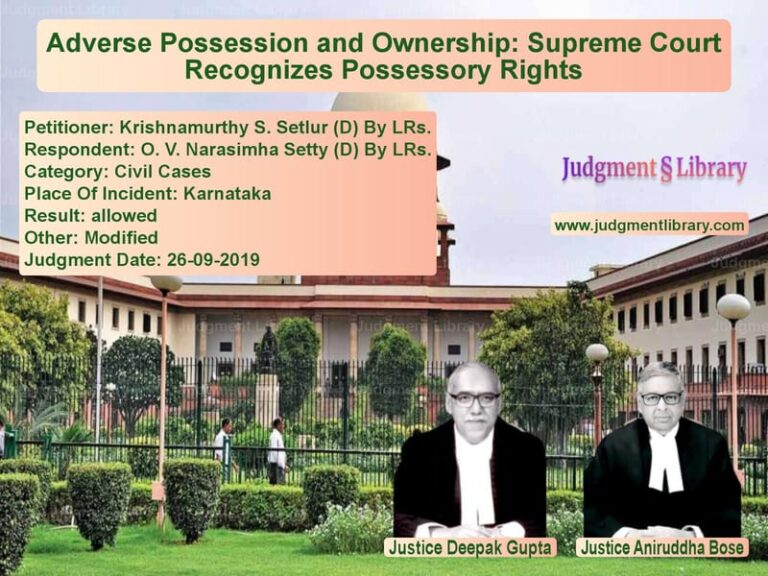 Featured image for Supreme Court Judgment dated 26-09-2019 in case of petitioner name Krishnamurthy S. Setlur (D) By vs O. V. Narasimha Setty (D) By L