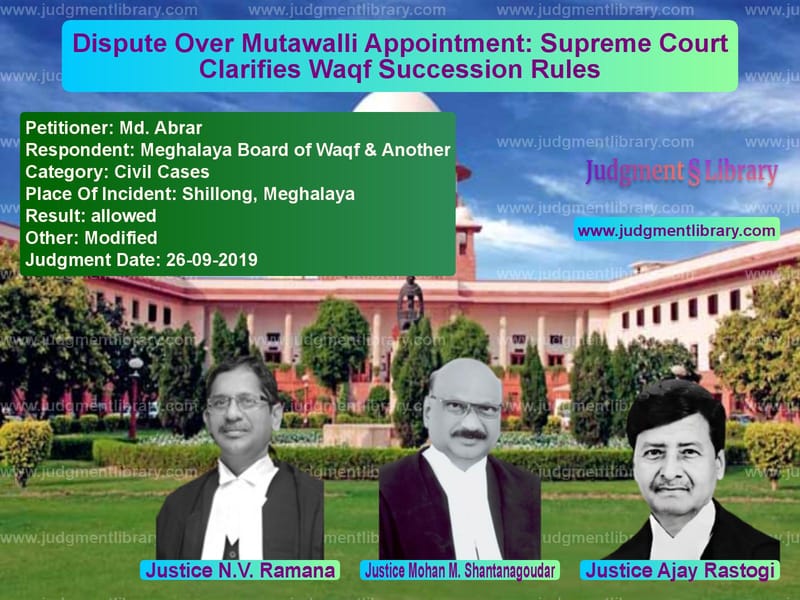 Featured image for Supreme Court Judgment dated 26-09-2019 in case of petitioner name Md. Abrar vs Meghalaya Board of Waqf & Anot