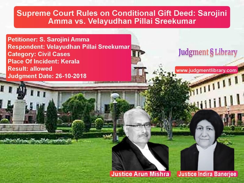 Featured image for Supreme Court Judgment dated 26-10-2018 in case of petitioner name S. Sarojini Amma vs Velayudhan Pillai Sreekumar