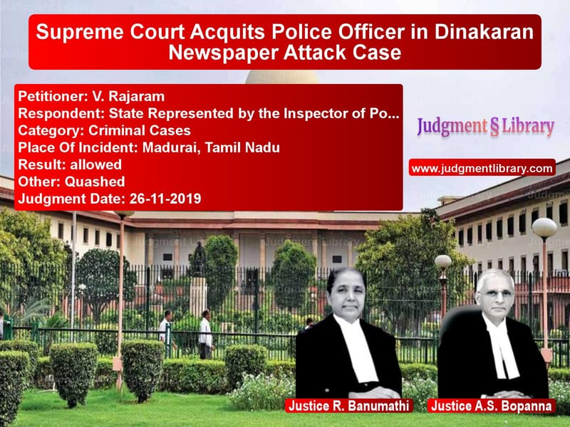 Featured image for Supreme Court Judgment dated 26-11-2019 in case of petitioner name V. Rajaram vs State Represented by the Inspe