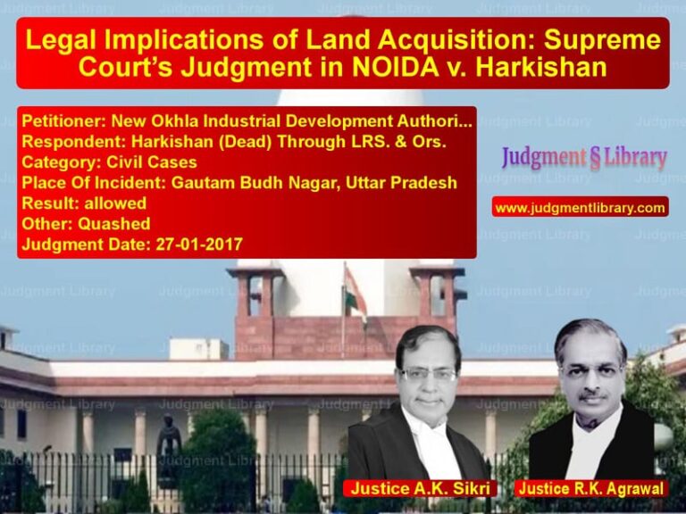 Featured image for Supreme Court Judgment dated 27-01-2017 in case of petitioner name New Okhla Industrial Developme vs Harkishan (Dead) Through LRS.