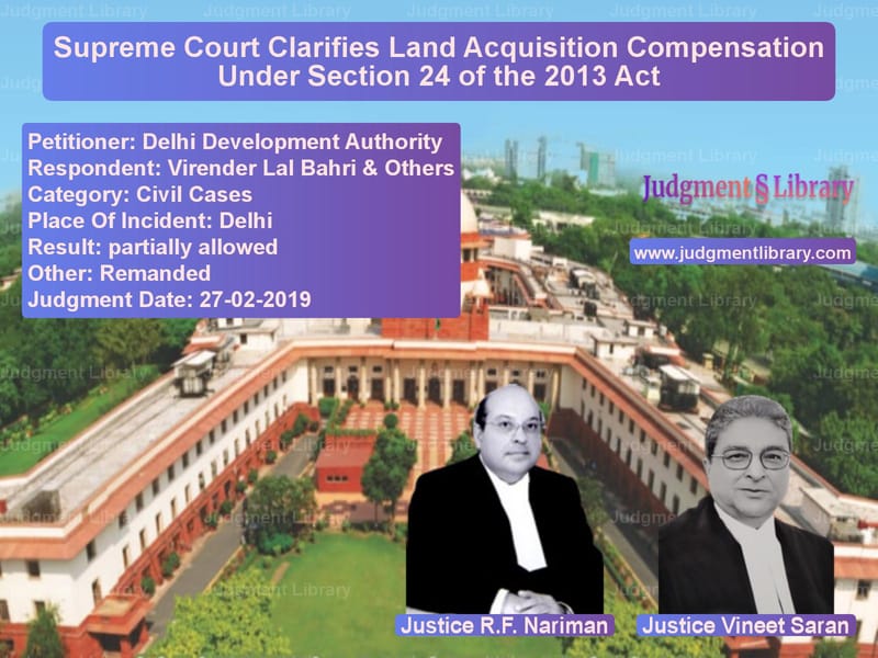 Featured image for Supreme Court Judgment dated 27-02-2019 in case of petitioner name Delhi Development Authority vs Virender Lal Bahri & Others